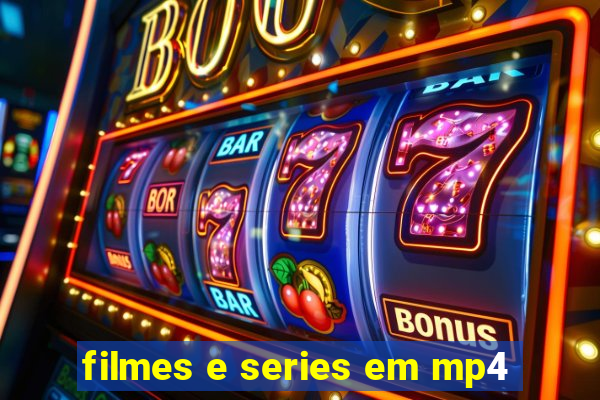 filmes e series em mp4